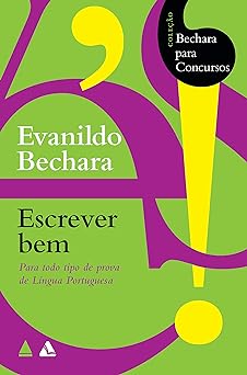 Bechara para concursos Escrever bem Bechara, Evanildo